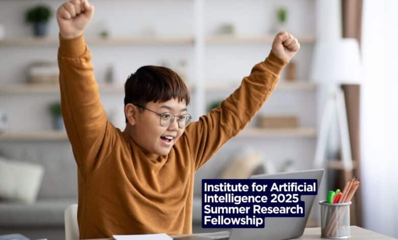 Institute for Artificial Intelligence 2025 Summer Research Fellowship