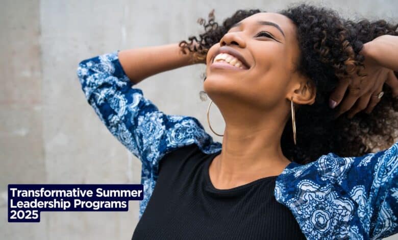 Transformative Summer Leadership Programs 2025