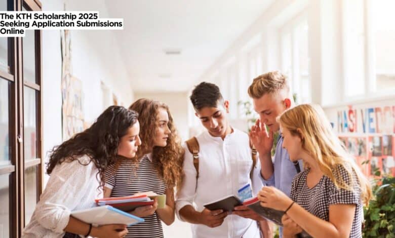 The KTH Scholarship 2025 Seeking Application Submissions Online